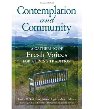HIGGINBOTHAM, STUART Contemplation And Community : a Gathering of Fresh Voices For a Living Tradition by Stuart Higginbotham