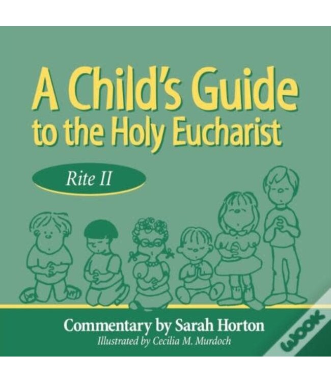 HORTON, SARAH/MURDOCH, CECILIA A Child's Guide to the Holy Eucharist