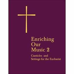 Enriching Our Music 2:  More Canticles And Settings For the Eucharist