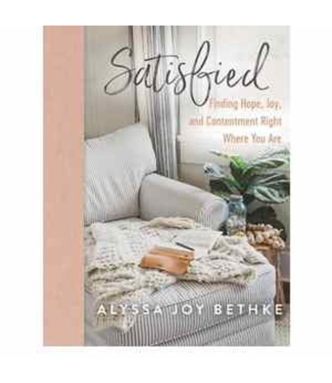 Satisfied by Alyssa Joy Bethke