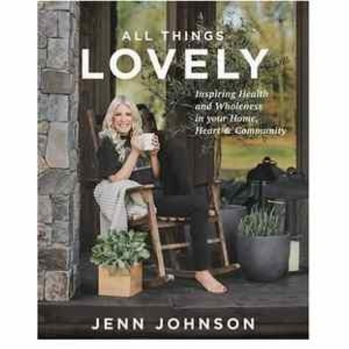 All Things Lovely by Jenn Johnson
