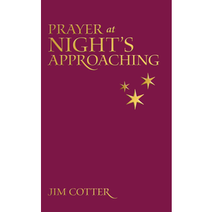 Prayers At Night's Approaching by Jim Cotter