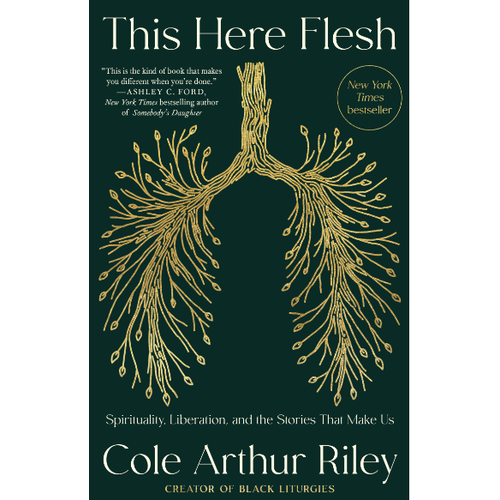 This Here Flesh by Cole Arthur Riley