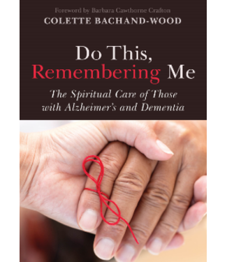 BACHAND-WOOD, COLETTE Do This, Remembering Me