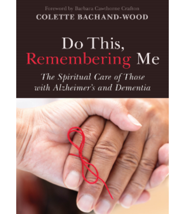 BACHAND-WOOD, COLETTE Do This, Remembering Me