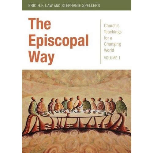 LAW, ERIC The Episcopal Way, Church's Teachings For a Chging World, Vol.1