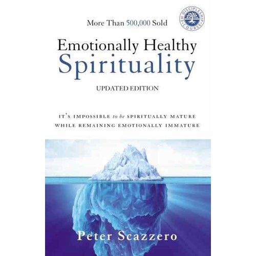 Emotionally Healthy Spirituality by Peter Scazerro
