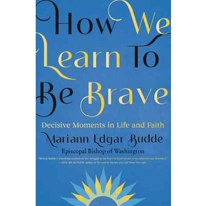 How We Learn to Be Brave by Maryann Budde