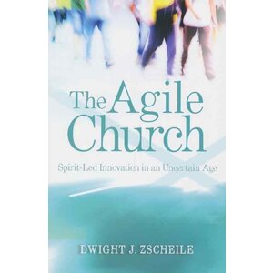 ZSCHEILE, DWIGHT Agile Church : Spirit Led Innovation In An Uncertain Age by Dwight Zscheile