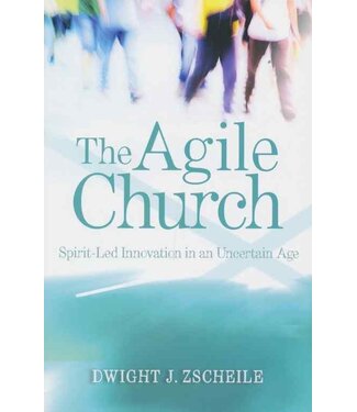 ZSCHEILE, DWIGHT Agile Church : Spirit Led Innovation In An Uncertain Age by Dwight Zscheile