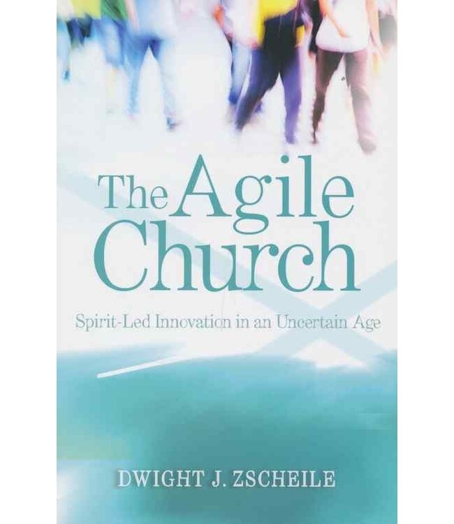 ZSCHEILE, DWIGHT Agile Church : Spirit Led Innovation In An Uncertain Age by Dwight Zscheile