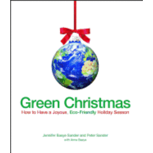 Green Christmas: How To Have A Joyous, Eco-Friendly Holiday Season