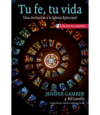 Tu Fe, Tu Vida: Una Invitación a la Iglesia Episcopal (Second Edition, Edicion En Espanol) (2ND ed.)