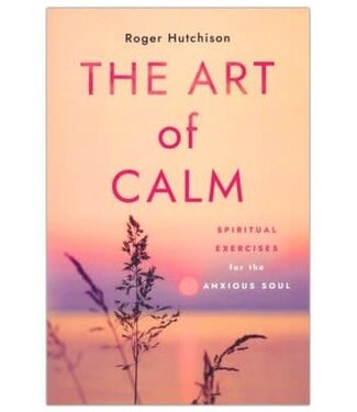 The Art of Calm by Roger Hutchison (paperback)