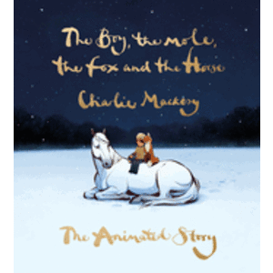 MACKSEY, CHARLIE The Boy, the Mole, the Fox and the Horse by Charlie Mackesy