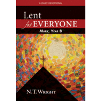 Lent For Everyone/ Mark, Year B by N.T. Wright
