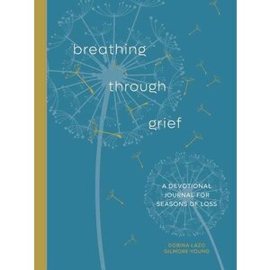 Breathing Through Grief by Gilmore-Young