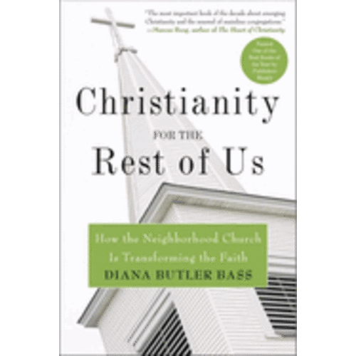 BASS, DIANA BUTLER Christianity For the Rest of Us by Diana Butler Bass