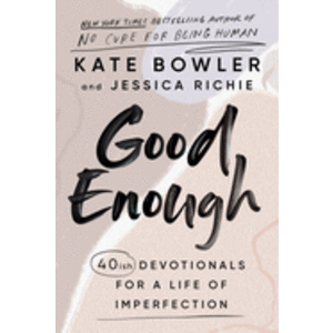 Good Enough by Kate Bowler