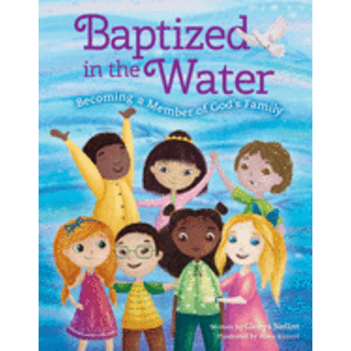 Baptized in the Water: Becoming a Member of God's Family
