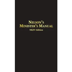 Nelson's Minister's Manual (NKJV Edition)-Hardcover