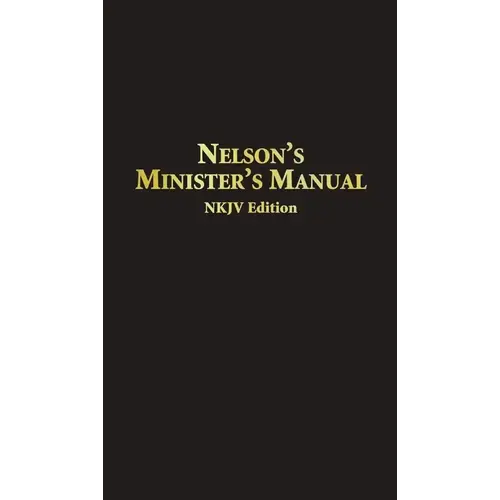 Nelson's Minister's Manual (NKJV Edition)-Hardcover