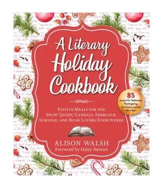 Literary Holiday Cookbook By Alison Walsh