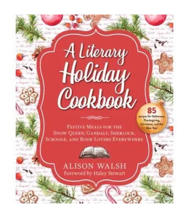Literary Holiday Cookbook By Alison Walsh