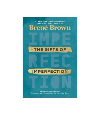 The Gifts of Imperfection: 10th Anniversary Edition by Brené Brown
