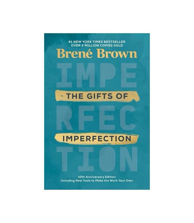 The Gifts of Imperfection: 10th Anniversary Edition by Brené Brown