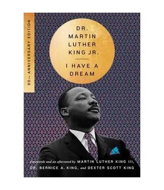 I Have A Dream - 60th Anniversary Edition: Martin Luther King Jr.