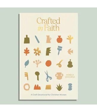 Crafted in Faith: A Craft Devotional For Christian Women