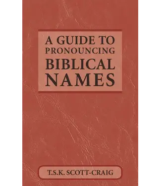 SCOTT-CRAIG, T S K Guide To Pronouncing Biblical Names by T S K Scott-Craig