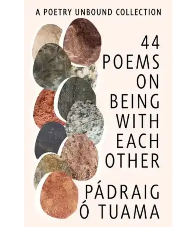 44 Poems on Being with Each Other by Padraig O' Tuama