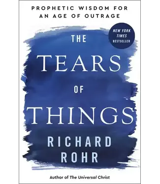 The Tears of Things: Prophetic Wisdom for an Age of Outrage