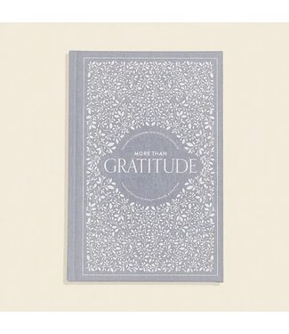 More Than Gratitude: A Christian Guided Journal
