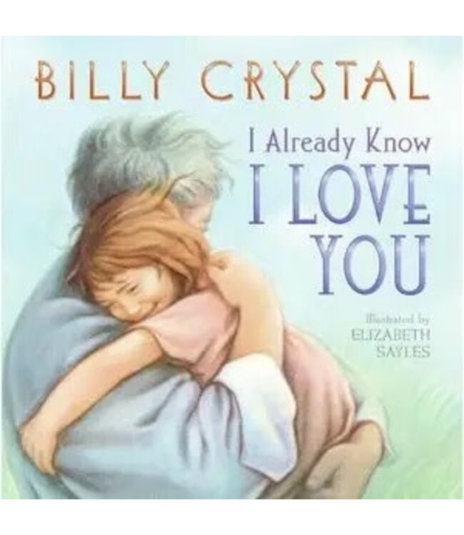 I Already Know I Love You Board Book: Billy Crystal