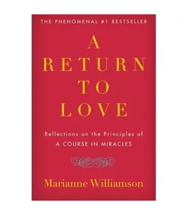 Return To Love, A: Marianne Williamson