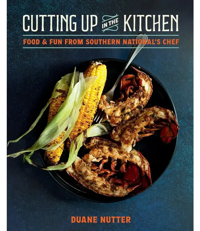 Cutting Up in the Kitchen: Food and Fun from Southern National's Chef Duane Nutter