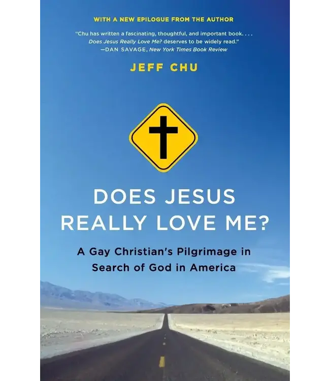 Does Jesus Really Love Me?: A Gay Christian's Pilgrimage in Search of God in America