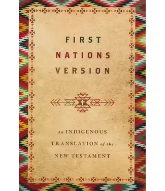 First Nations Version: An Indigenous Bible Translation of the New Testament