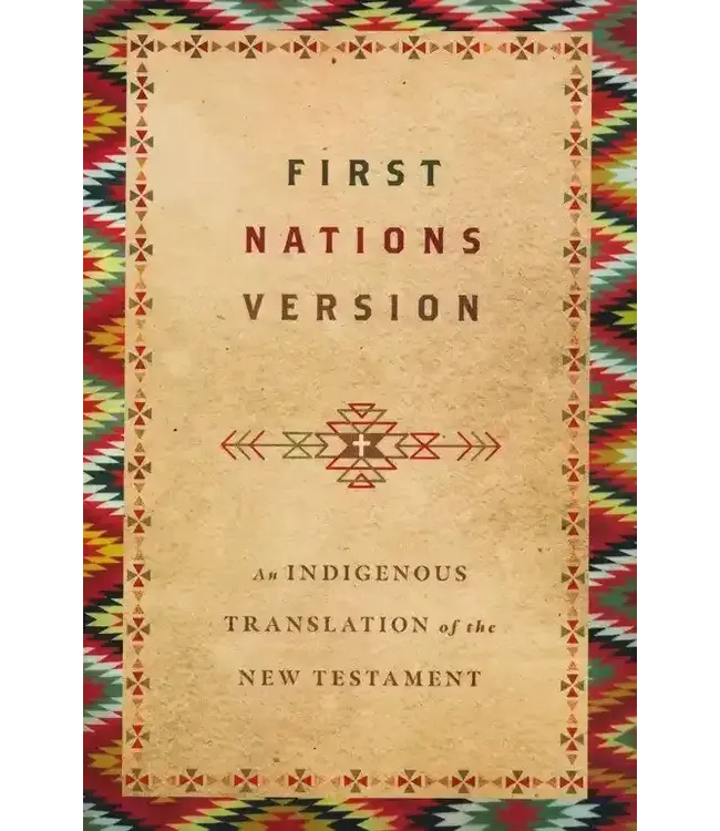 First Nations Version: An Indigenous Bible Translation of the New Testament