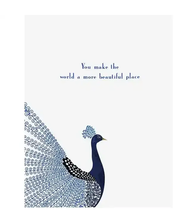 You Make the World A More Beautiful Place Peacock Card
