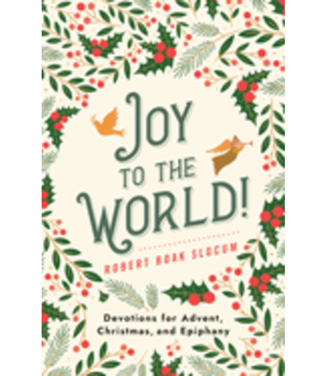Joy to the World!: Devotions for Advent, Christmas, and Epiphany