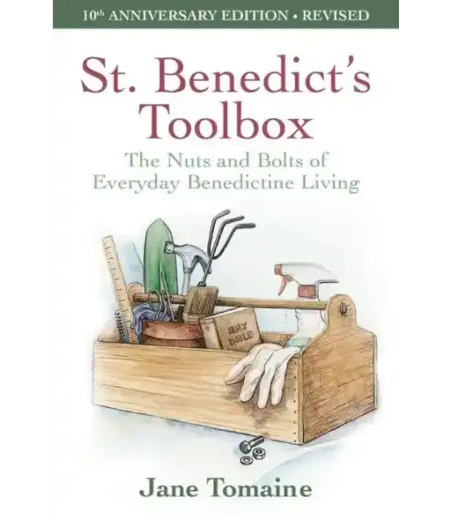 St. Benedict's Toolbox: The Nuts and Bolts of Everyday Benedictine Living