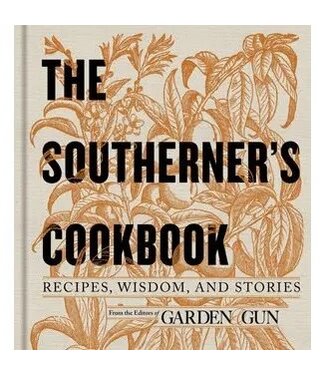 Southerner's Cookbook, the: Editors of Garden and Gun