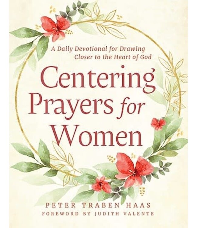 HAAS, PETER Centering Prayers for Women: A Daily Devotional for Drawing Closer to the Heart of God by Peter Fraser Haas
