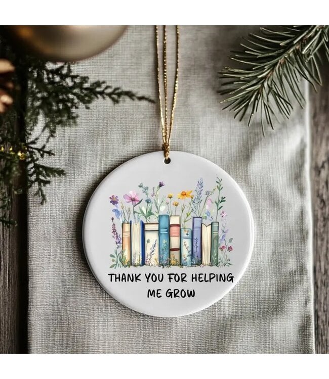 Thank You for Helping Me Grow Ornament 3"