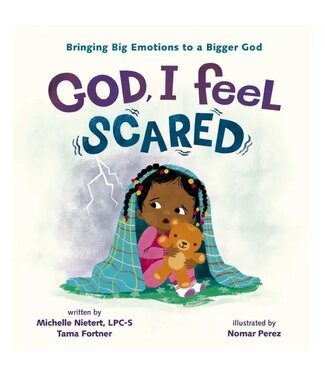 God, I Feel Scared: Bringing Big Emotions to a Bigger God
