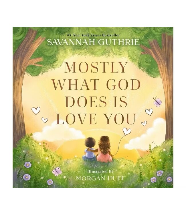 Mostly What God Does Is Love You